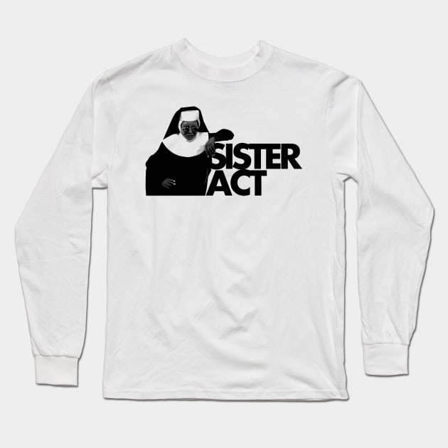 Sister Act Long Sleeve T-Shirt by mech4zone